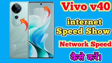 Vivo V40 Me Net Speed Show Keise kare, How To Show internet speed in Vivo V40,Vivo V40 Network Speed
