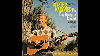 Porter Wagoner &quot;I&#39;m Day Dreamin&#39; Tonight&quot; complete vinyl Lp