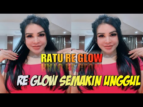 RE Glow Semakin Unggul || Ratu RE Glow