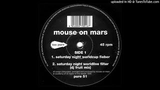 A1 - Mouse On Mars - Saturday Night Worldcup Fieber