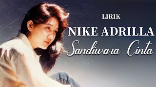 Sandiwara Cinta - Nike Adrilla ( Lirik / Lyrics)