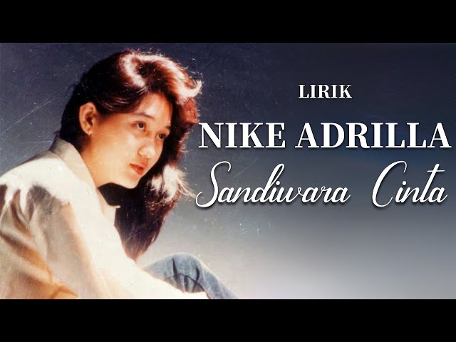 Sandiwara Cinta - Nike Adrilla ( Lirik / Lyrics) class=