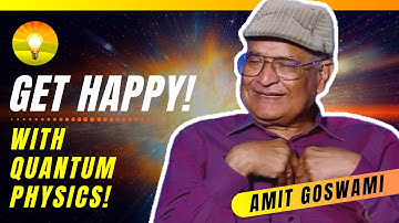 Dr. Amit Goswami on Happiness, Consciousness & Quantum Physics - What the Bleep Star!!!