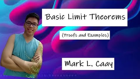 Basic Limit Theorems - Proofs and Examples - (Calculus)