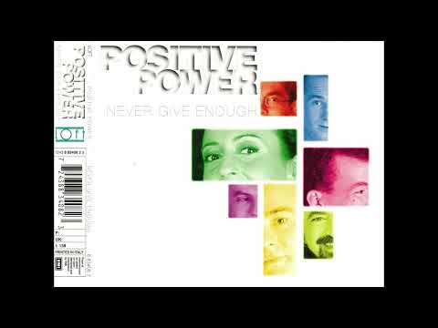 Positive Power — Positive Power - Never give enough (Positive Remix)