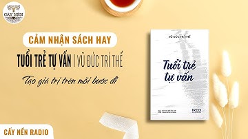 TUỔI TRẺ TỰ VẤN: Tạo giá trị trên mỗi bước đi l Cẩm Tú l Cảm nhận sách hay l Cấy Nền Radio