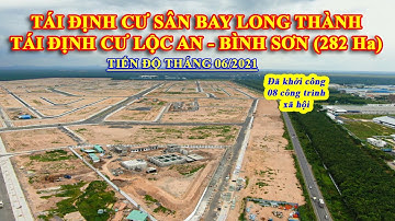 💥TÁI ĐỊNH CƯ LỘC AN BÌNH SƠN - TÁI ĐỊNH CƯ SÂN BAY LONG THÀNH MỚI NHẤT