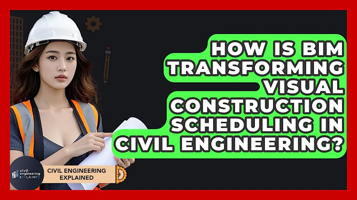 How Is BIM Transforming Visual Construction Scheduling In Civil Engineering?