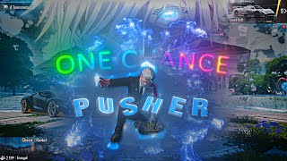 One chance - A comeback edit ⚡ | Pusher fx