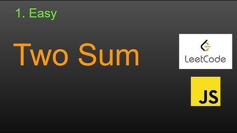 1  Two Sum  LeetCode (Google Interview Question) JavaScript