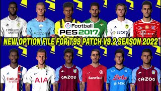 PES 2017 NEW OPTION FILE FOR T99 PATCH V9.2 SEASON 2022