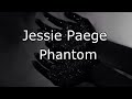 Jessie Paege - Phantom (lyrics)