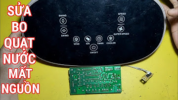 sửa bo quạt nước bị mất nguồn và cách kiểm tra sửa