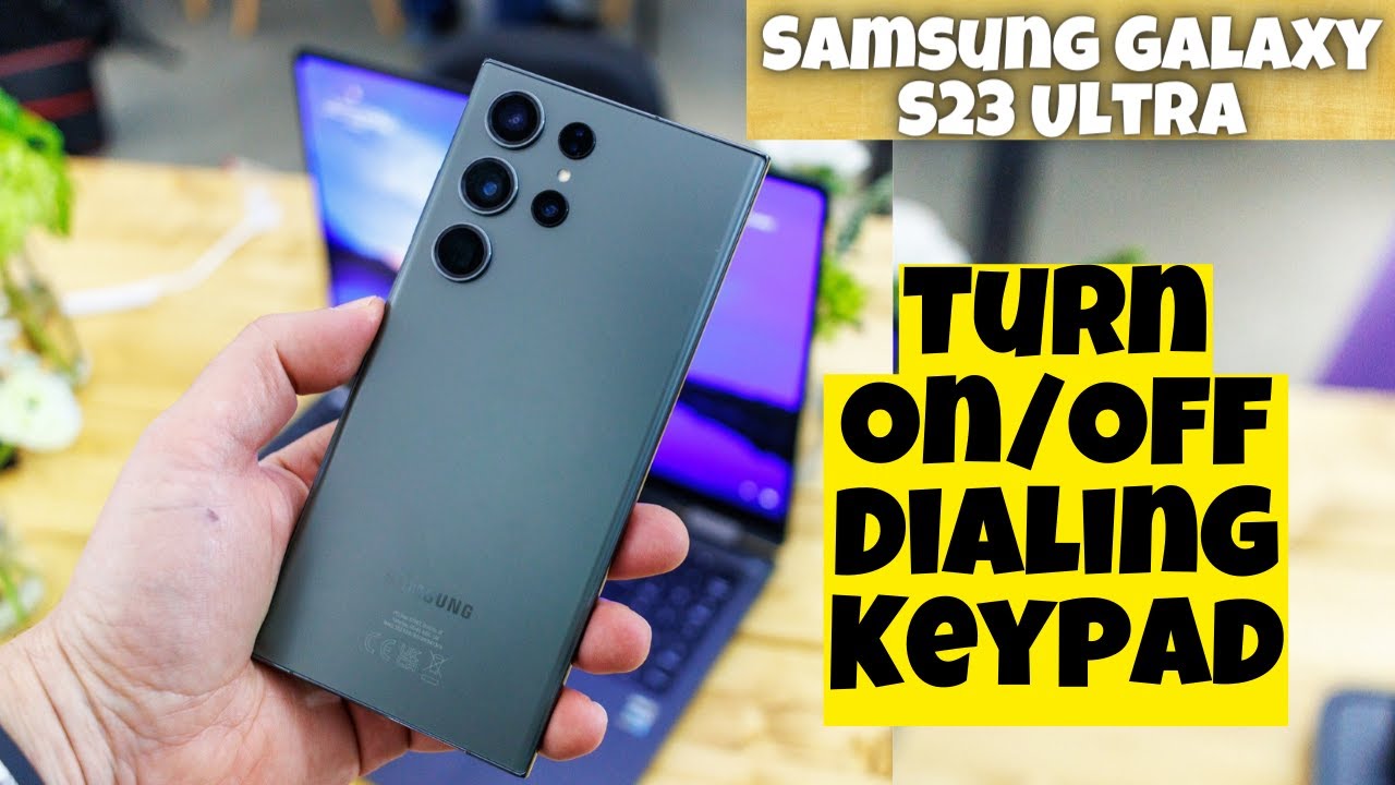 Samsung Galaxy S23 Ultra How To Turn On Off Dialing Keypad YouTube
