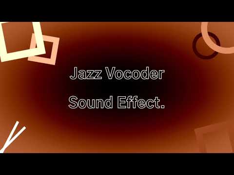 Jazz Vocoder Sound Effect
