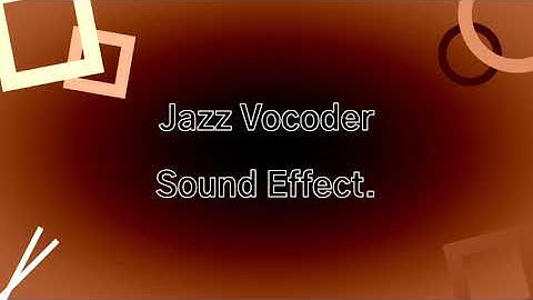 Jazz Vocoder Sound Effect.
