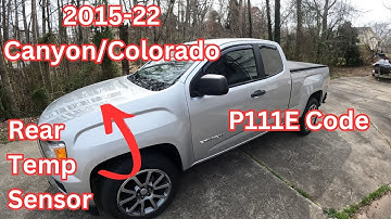 P111E Engine Code GMC Canyone Chevy Colorado 2015-22 Rear end temp sensor replacement