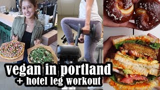 Portland Vegan Food + Hotel Leg Workout | PNW Road Trip Part 1