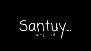 Santuy... | Sexy Goat | Full lyrics