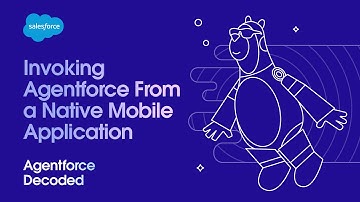 Invoking Agentforce From a Native Mobile Application | Agentforce Decoded