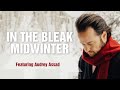 In The Bleak Midwinter | Paul Cardall | Audrey Assad