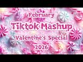 Tiktok Mashup 2026 FEBRUARY 14th Valentine's Day Special 📅 (Not Clean)