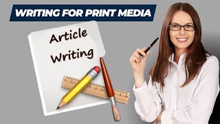Writing For Print Media! Article Writing! Improve Your Vocabulary! Speak English Fluently!