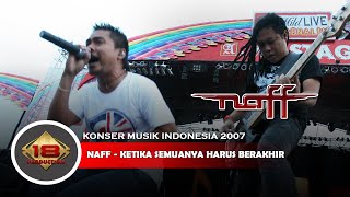 Live Konser Naff Band - Ketika Semuanya Harus Berakhir @Makasar 14 April 2007