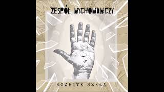 Zespół Wychowawczy - Rozbite Szkła [Full Album] 2022