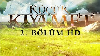 Küçük Kıyamet Bölüm 2 - HD