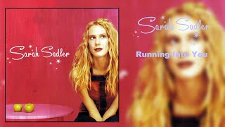 Watch Sarah Sadler Running Into You video