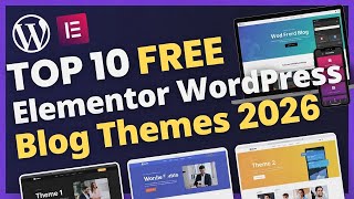 Best 10 FREE Elementor WordPress Blog Themes 2026