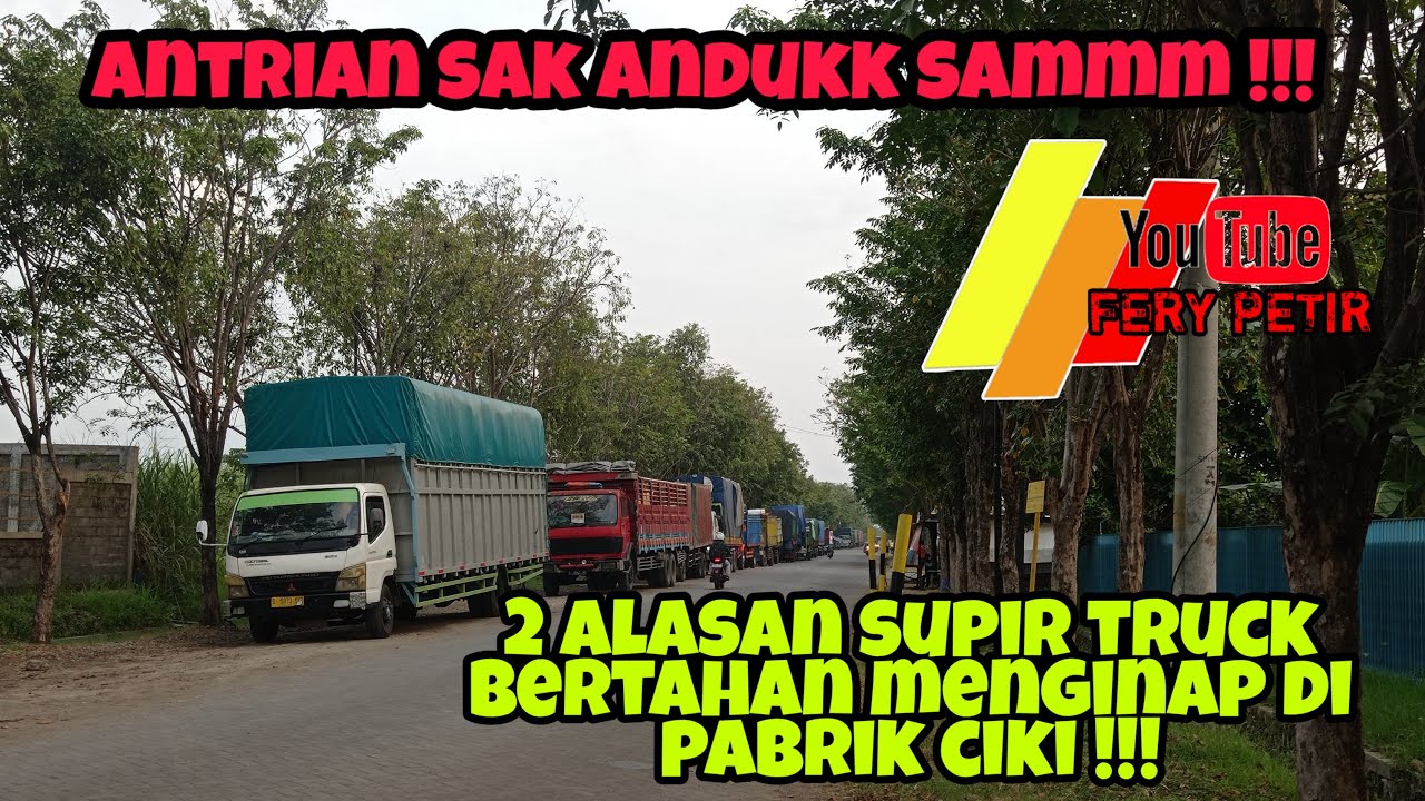 ALASAN SUPIR TRUCK MENGINAP DI PABRIK CIKI !!! - YouTube