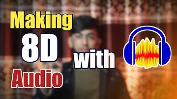 Make 8D Audio very easy way with Audacity
