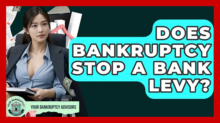 Does Bankruptcy Stop A Bank Levy? - Your Bankruptcy Advisors