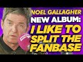 “Think The Last Lot Was S*** - Wait Until You Hear This” Noel Gallagher: New Album.