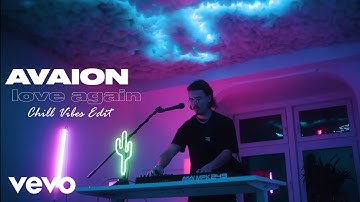 AVAION - Love Again (Chill Vibes Edit | Official Video)