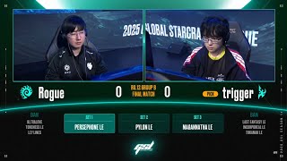 [2025 GSL S1] Ro.12 Group B Match5 Rogue vs trigger