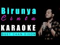 BIRUNYA CINTA (Dayu AG / Kitty Andry) Karaoke Duet Cowok || CaAn Dixon