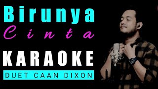 BIRUNYA CINTA (Dayu AG / Kitty Andry) Karaoke Duet Cowok || CaAn Dixon