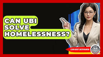Can UBI Solve Homelessness? - Learn About Libertarianism