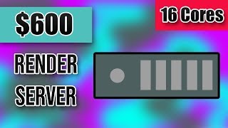 DIY $600 Dual XEON 16 Core Video Render Server