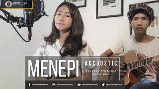 Menepi -  Cover Acoustic  by Ayu Sukma feat M. Ainul Sound of me  - Guyonwaton Ngatmombilung