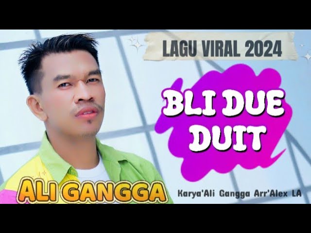 BLI DUE DUIT - ALI GANGGA - LAGU VIRAL 2024 class=