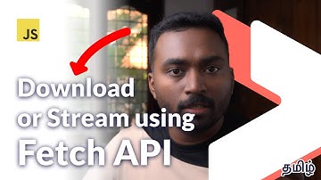Download or stream a video/file in Javascript | Fetch API