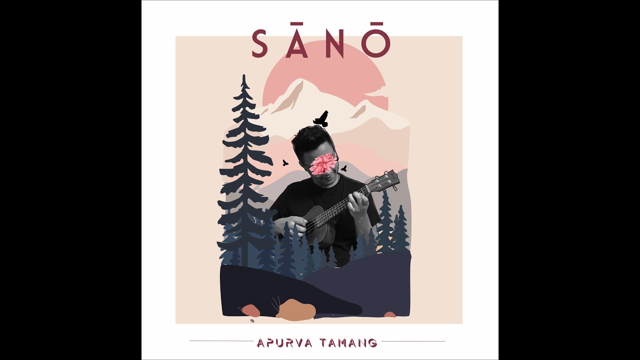 Sano   Apurva Tamang Official Audio