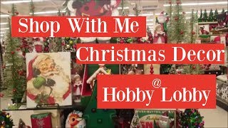 Shop With Me | Christmas Decor @ Hobby Lobby
