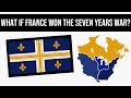 What If France Won The Seven Years War? | Alternate History