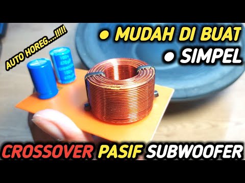 Cara membuat crossover pasif subwoofer simpel tapi horeg