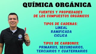 QUÍMICA ORGÁNICA. TIPOS DE CADENAS CARBONADAS (LINEAL, RAMIFICADA Y CICLICA) Y TIPOS DE CARBONOS.